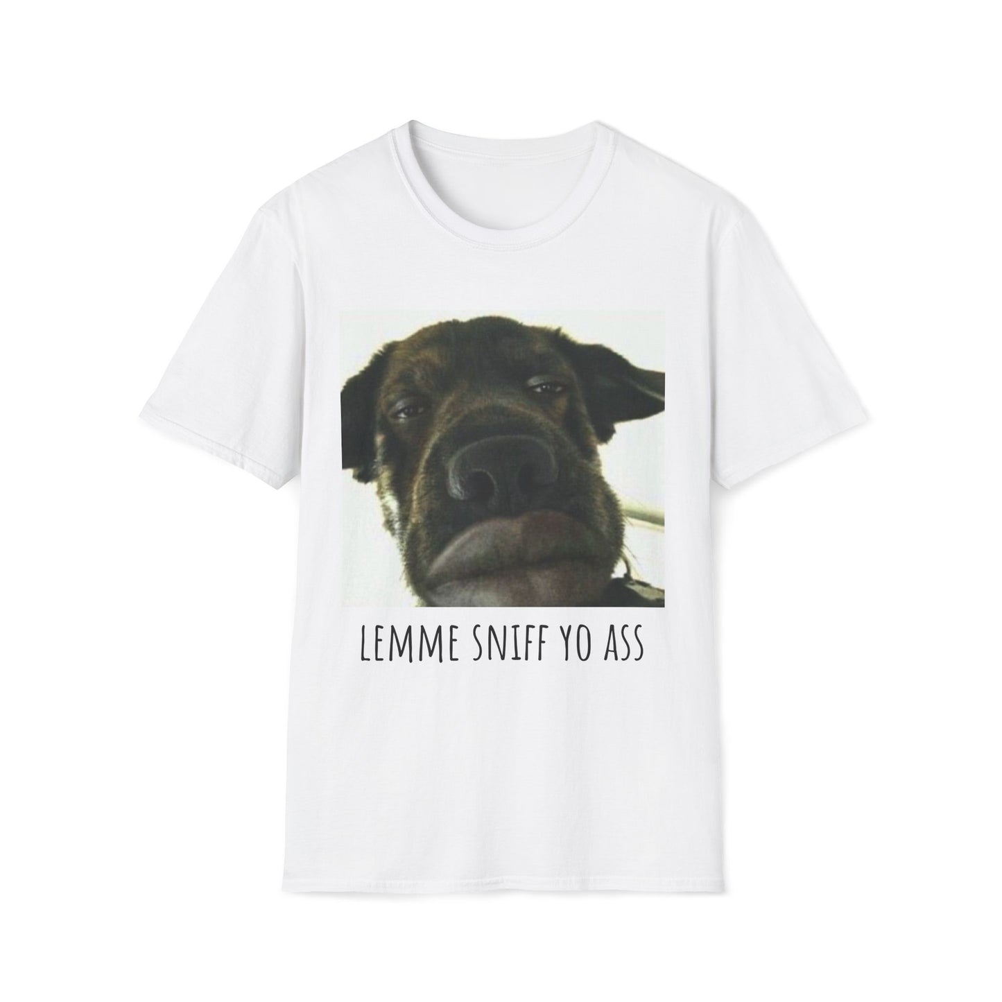 Dawg 'Lemme Sniff Yo Ass' Unisex T-Shirt